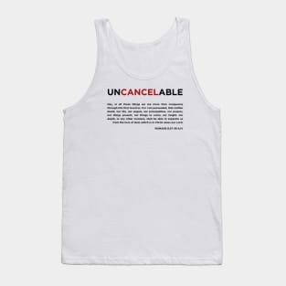 UNCANCELABLE Tank Top